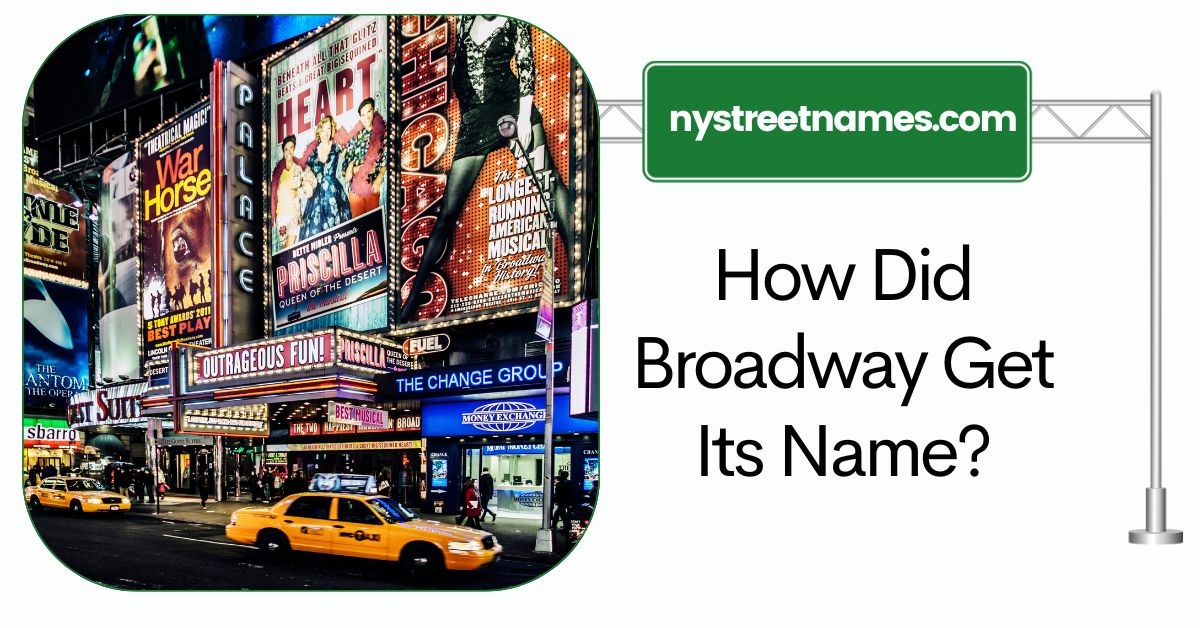 How Did Broadway Get Its Name?