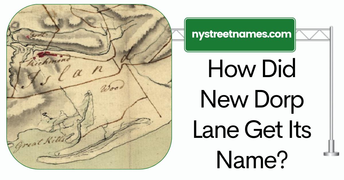 How Did New Dorp Lane Get Its Name?