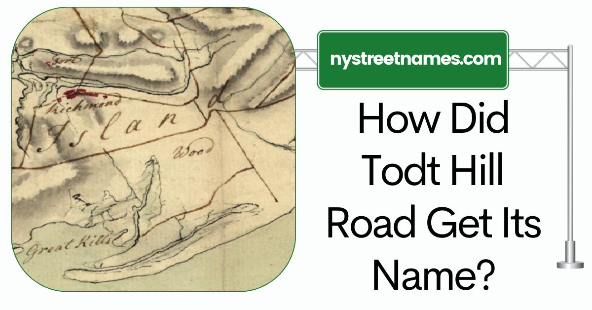 How Did Todt Hill Road Get Its Name?